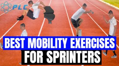 Best Mobility Exercises For Sprinters AND WHY | How To Get Faster
