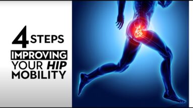 4 Proven Steps To Improving Your Hip Mobility